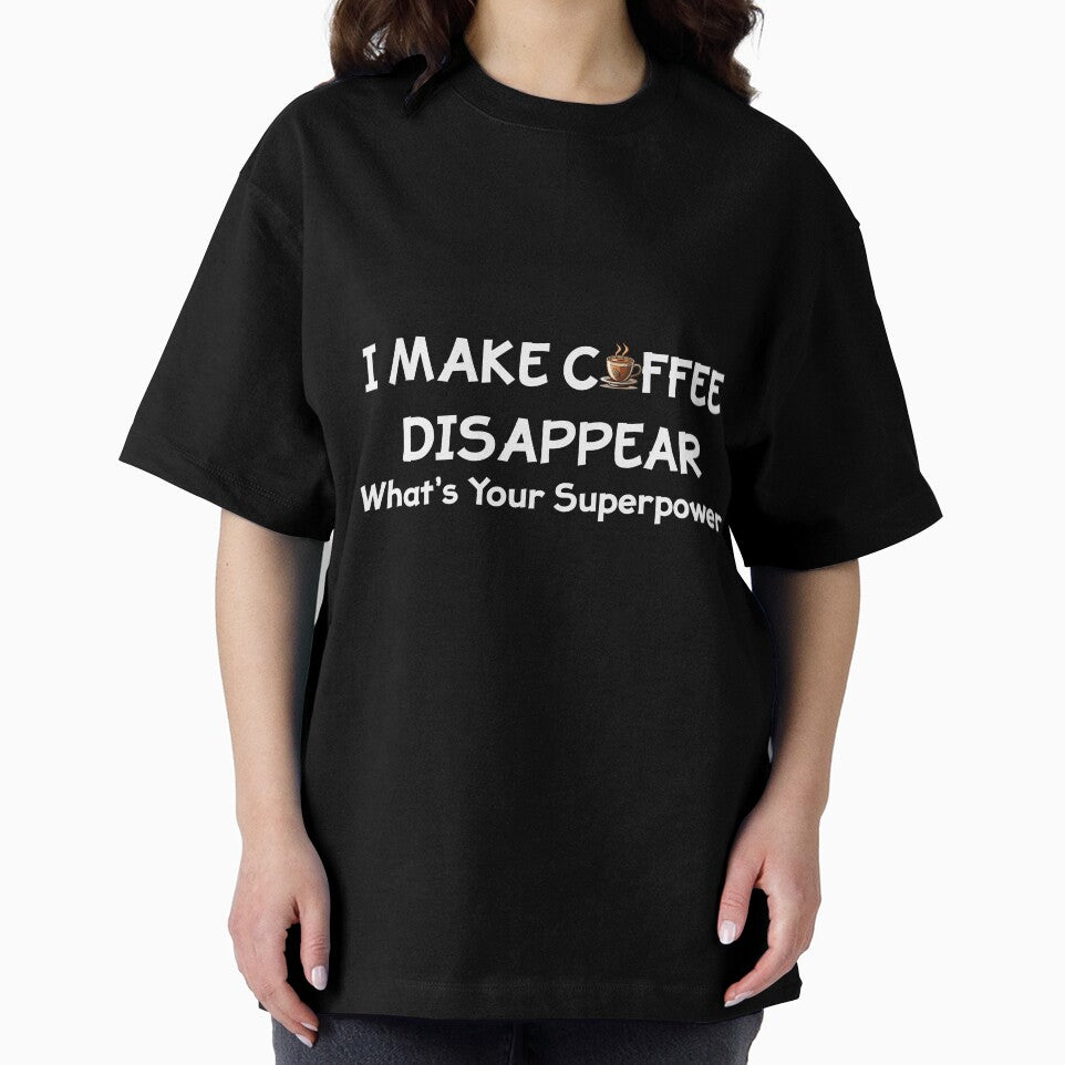 I Make Coffee Disappear What's your Superpower by easttesgift