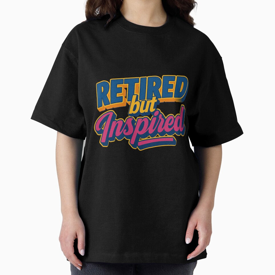 Retired but Inspired – Colorful statement design by kiwiossi53