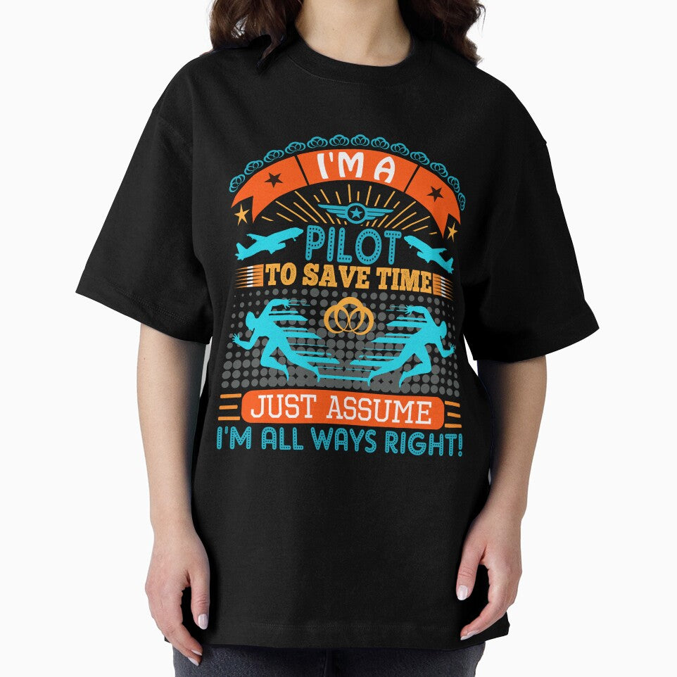I am a Pilot to save time just assume i'm always right by Moremon