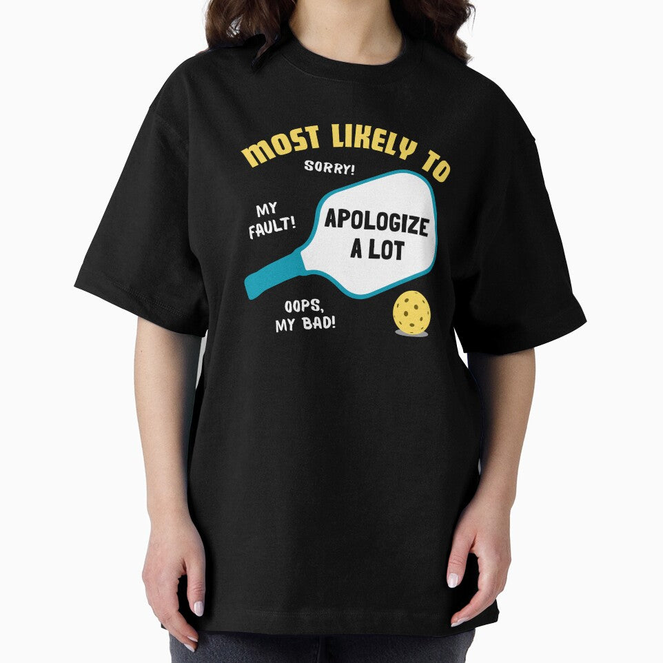 Most Likely To Apologize A Lot Polite Pickleball Player by Orchard Berry