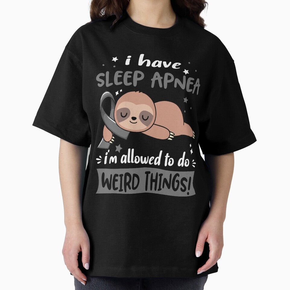 Sleep Apnea Awareness Funny I have Sleep Apnea i'm allowed to do Weird Things! by JanetShop809