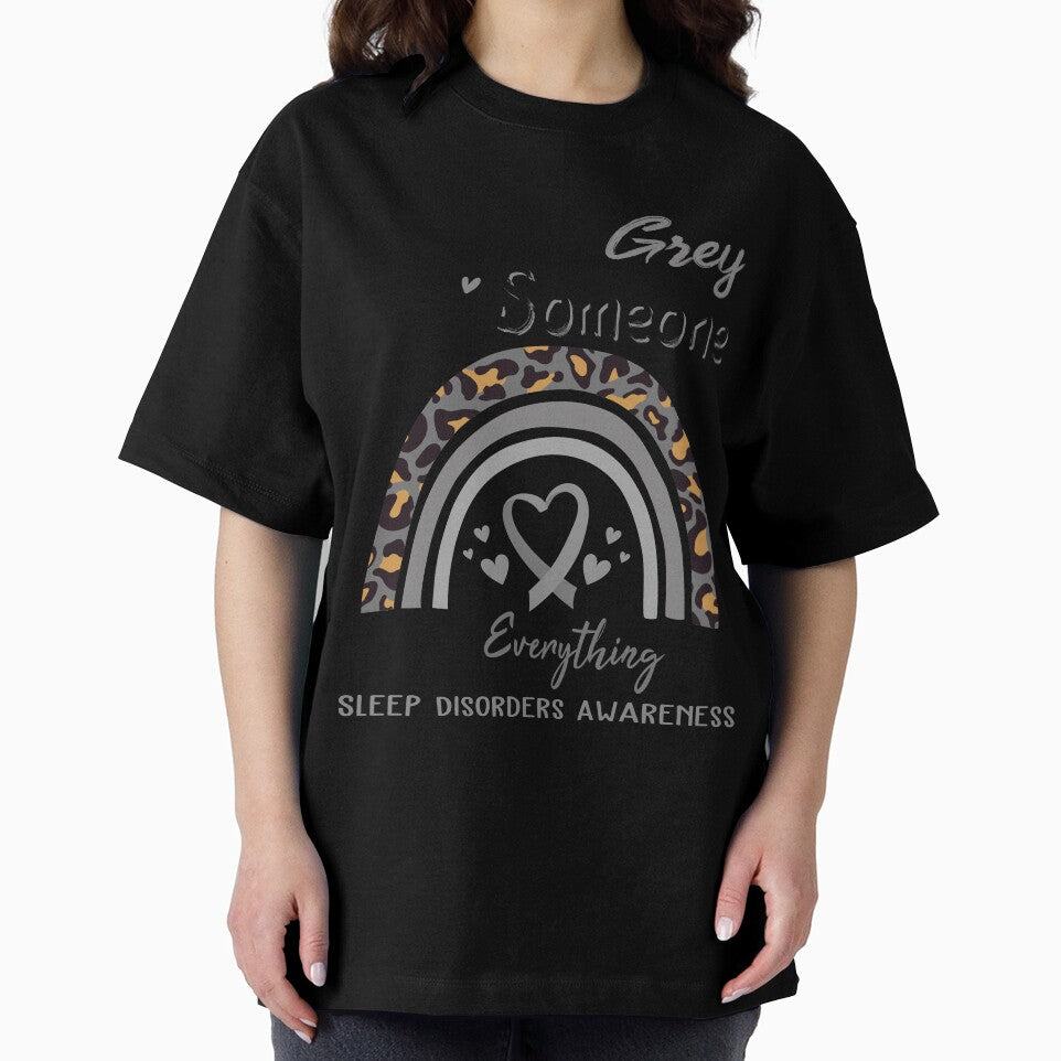 Sleep Disorders Awareness I Wear Grey for Someone Who Means Everything To Me by GennieShop