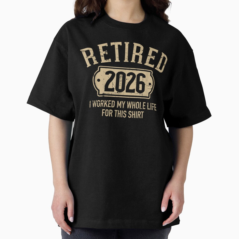 Retired 2026 I Worked My Whole Life For This Shirt Vintage by TrevorCantela