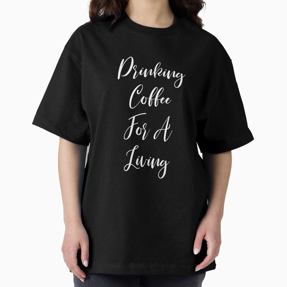 Drinking Coffee For A Living - Coffee - Caffeine Addict - Funny Coffee - Coffee Gifts - Coffee Addict by Rainwater Merch