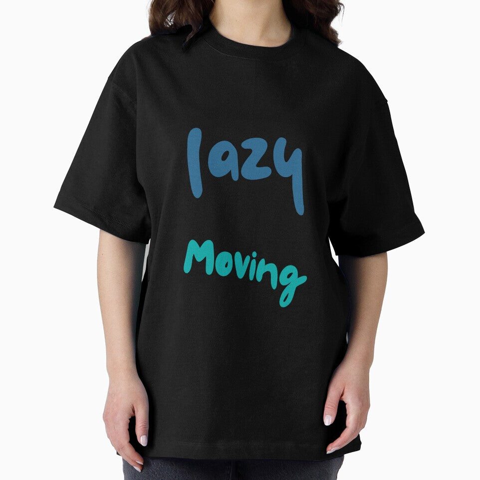 I’m not lazy, I just don’t like moving by Hannahbananaco