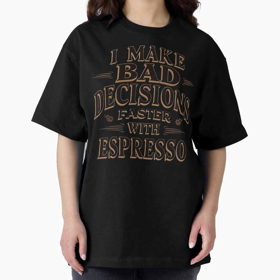 Funny Coffee slogan - I MAKE BAD DECISIONS FASTER WITH ESPRESSO by KLERIKSTORE