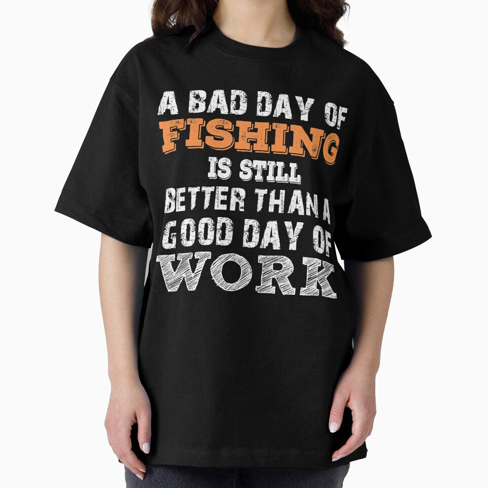 Fishing Is Still Better Than A Good Day Of Work by URBANBOX