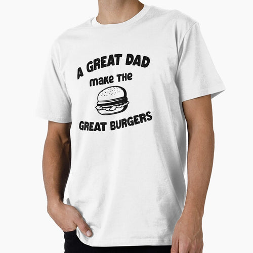a great dad make the great burgers funny quote for cool dads by tita74